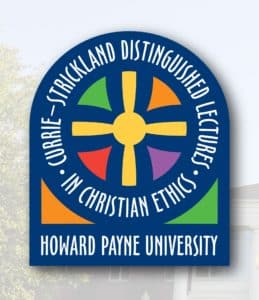 Logo of the Howard Payne University Currie-Strickland Distinguished Lectures in Christian Ethics. | HPU